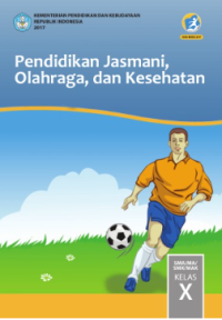 Image of Pendidikan Jasmani, Olahraga, dan Kesehatan SMA/MA/SMK/MAK Kelas X (Kurikulum 2013 Edisi Revisi 2016)