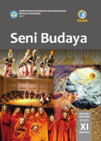 Image of Seni Budaya SMA/MA/SMK/MAK Kelas XI Semester 2 (Kurikulum 2013 Edisi Revisi 2017)