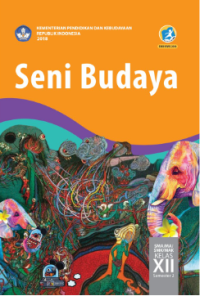 Image of Seni Budaya SMA/MA/SMK/MAK Kelas XII Semester 2 (Kurikulum 2013 Edisi Revisi 2018)