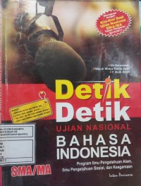 Image of DETIK DETIK UJIAN NASIONAL BAHASA INDONESIA IPA IPS DAN KEAGAMAAN SMA/MA TP 2010/2011