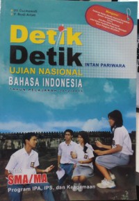 Image of DETIK DETIK UJIAN NASIONAL BAHASA INDONESIA IPA, IPS DANNKEAGAMAAN SMA/MA TP 2012/2013