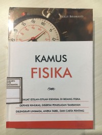 Image of Kamus Fisika : Memuat Istilah-Istilah Esensial di Bidang Fisika, Definisi ringkas, Disertai Penjelasan Tambahan, Dilengkapi Linimasa, Aneka Tabel, dan Carta Penting