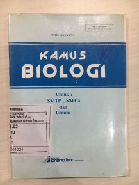 Image of Kamus Biologi untuk : SMPTP, SMTA, dan Umum