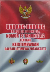 Image of Undang-Undang Republik Indonesi Nomor 13 Tahun 2012 Tentang Keistimewaan Daerah Istimewa Yogyakarta