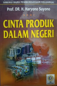Image of Sinergi Baru Pemberdayaan Keluarga Seri : Mencintai Produk Dalam Negeri