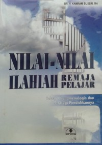 Image of Nilai-Nilai Dasar Ilahiah Remaja Pelajar: Telaah Phenomenologis dan Strategi Pendidikannya