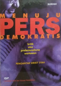 Image of Menuju Pers Demokratis: Kritis atas Profesionalisme Wartawan