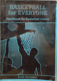 Image of Basketball for Everyone: Handbook for Basketball Lovers