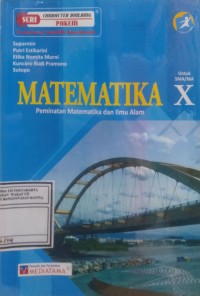 Image of Matematika untuk SMA/MA X Peminatan Matematika dan Ilmu Alam (Kurikulum 2013)