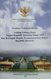 Image of Panduan Pemasyarakatan Undang-Undang Dasar Nekara Republik Indonesia Tahun 1945 dan Ketetapan MPR RI (Edisi Revisi)