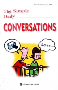 Image of The Simple Daily Conversations: Percakapan Sederhana Sehari-hari dalam Bahasa Inggris