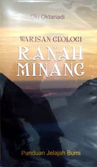 Image of Warisan Geologi Ranah Minang: Panduan Wisata Bumi