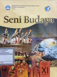 Image of Seni Budaya SMA/MA/SMK/MAK Kelas XI Semester 1 (Kurikulum 2013)