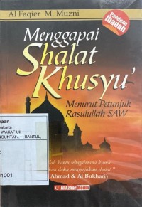 Image of Menggapai Shalat Khusyu': Menurut Petunjuk Rasulullah SAW