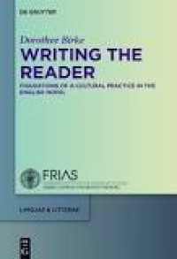 Image of Writing the reader. Configurations of a cultural practice in the English novel