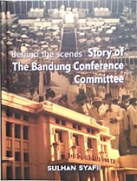 Image of Behind the Scenes: Story of The Bandung Conference Committe