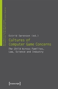 Image of Cultures of computer game concerns :the child across families, law, science and industry