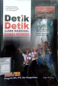 Image of Detik-Detik Ujian Nasional Bahasa Indonesia Tahun Pelajaran 2013/2014 SMA/MA Program IPA, IPS, dan Keagamaan