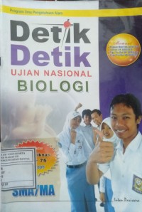 Image of Detik-Detik Ujian Nasional Biologi Tahun Pelajaran 2009/2010 untuk SMA/MA Program Ilmu Pengetahuan Alam