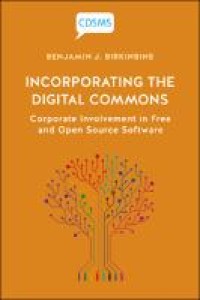 Image of Incorporating the digital commons corporate involvement in free and open source software
