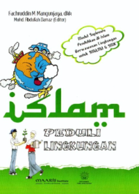 Image of Islam Peduli Lingkungan: Modul Suplemen Pendidikan Al-Islam Berwawasan Lingkungan untuk SMA/MA/SMK
