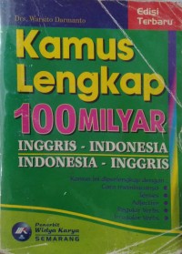 Image of Kamus Lengkap 100 Milyar Inggris-Indonesia, Indonesia-Inggris : Edisi Terbaru