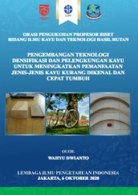 Image of Pengembangan teknologi densifikasi dan pelengkungan kayu untuk meningkatkan pemanfaatan jenis-jenis kayu kurang dikenal dan cepat tumbuh