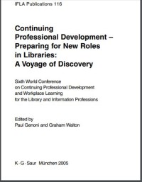 Image of Continuing professional development - preparing for new roles in libraries :a voyage of discovery