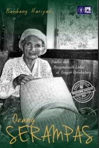 Image of Orang Serampas:tradisi dan pengetahuan lokal di tengah perubahan