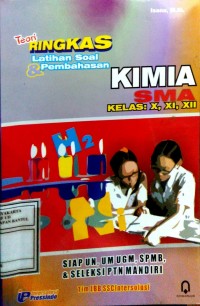 Image of Teori Ringkas Latihan Soal & Pembahasan : Kimia SMA Kelas: X, XI, XII Siap UN, UM UGM, SPMB, & Seleksi PTN Mandiri